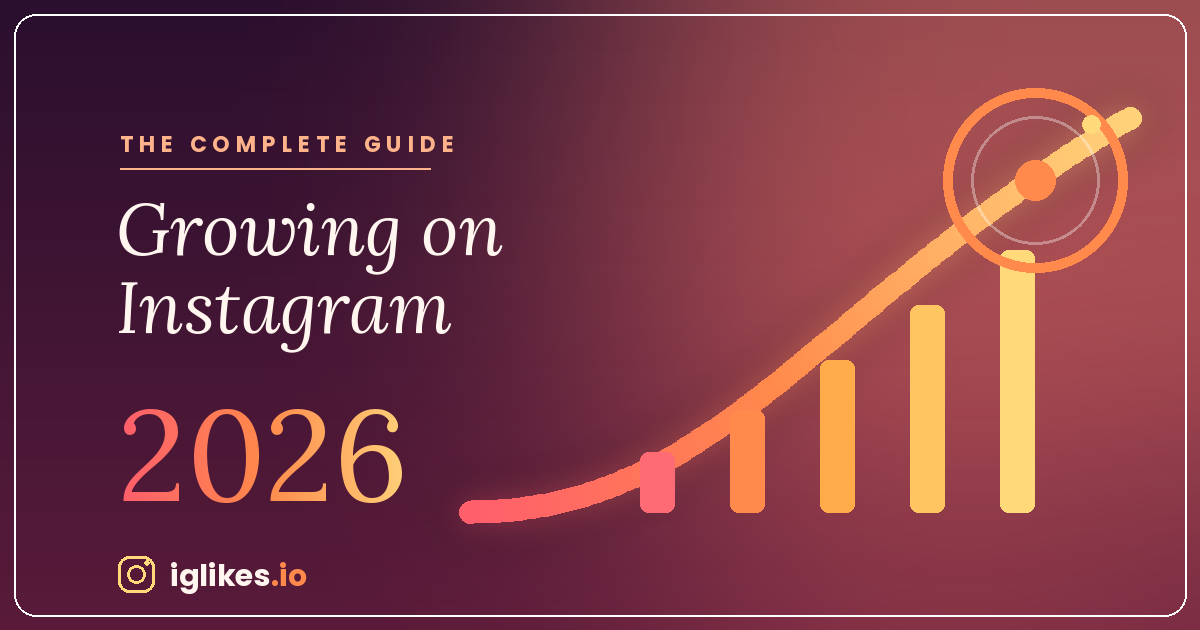 The Complete Guide to Growing on Instagram in 2026